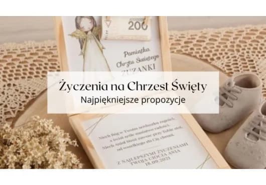 Najpiękniejsze życzenia na chrzest od chrzestnego, które poruszą serce Najpiękniejsze życzenia na chrzest od chrzestnego, które poruszą serce